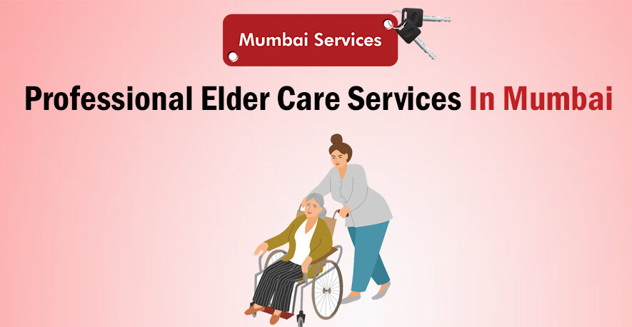 Elder Care Services in Mumbai