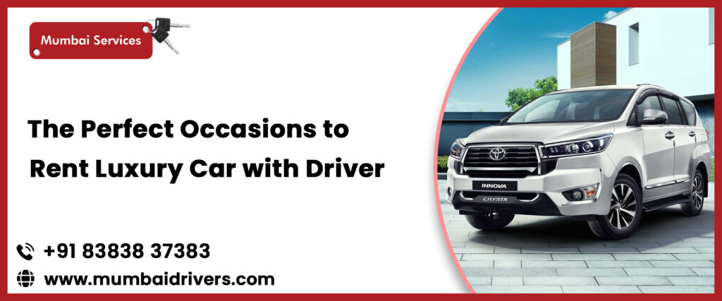 Perfect Occasions to Rent Luxury Car with Driver